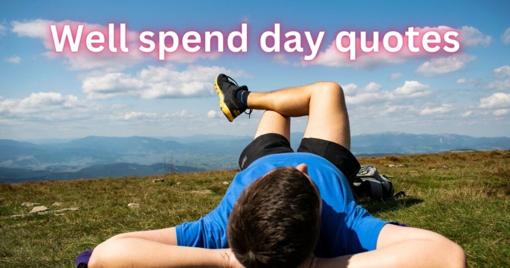 Well spend day quotes