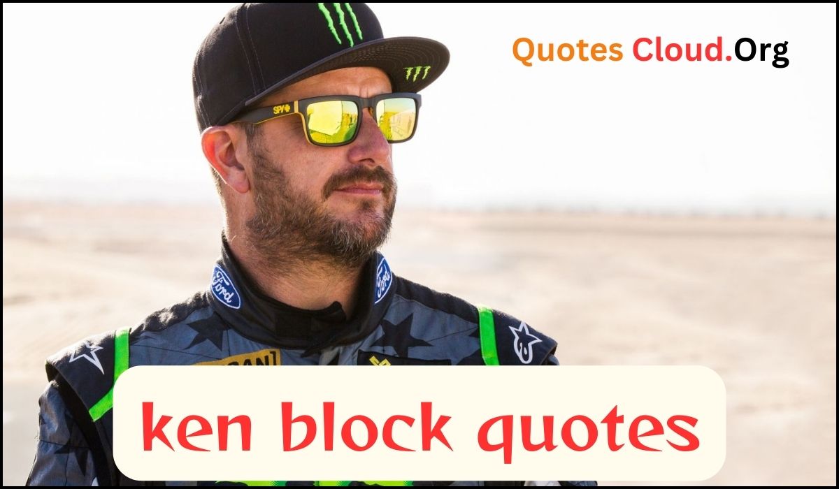 ken block quotes