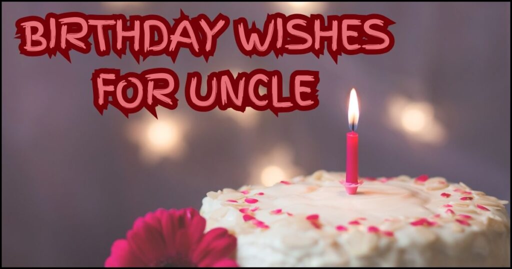 Birthday Wishes for Uncle